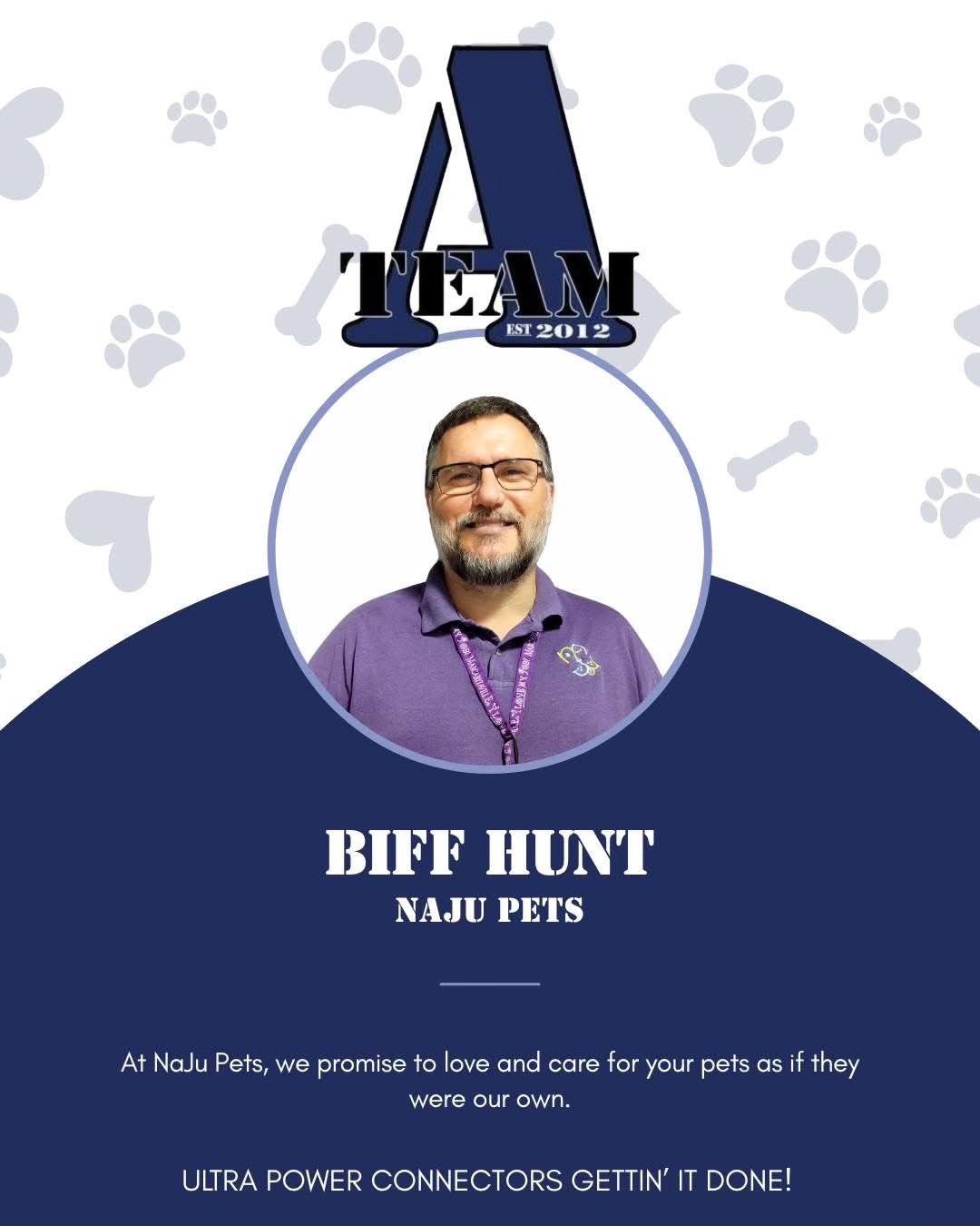 A-Team Member Image, Biff Hunt, Naju Pets